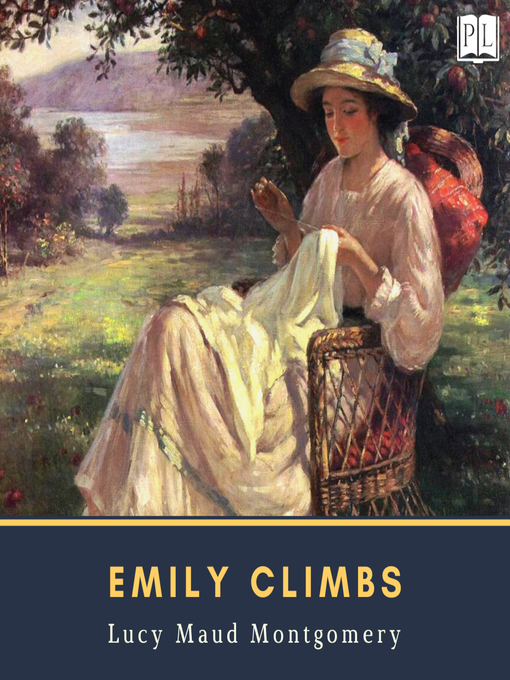 Title details for Emily Climbs by Lucy Maud Montgomery - Wait list
